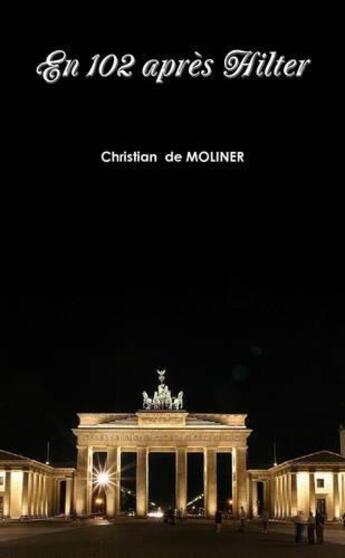 Couverture du livre « En 102 après Hilter » de Christian De Moliner aux éditions Du Val