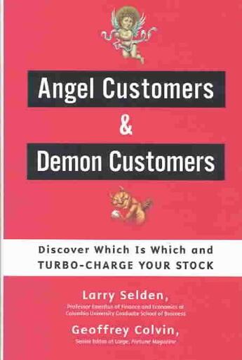 Couverture du livre « Angel Customers and Demon Customers » de Larry Selden et Geoffrey Colvin aux éditions Portfolio