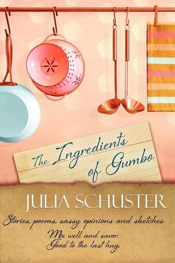 Couverture du livre « The ingredients of gumbo » de Schuster Julia aux éditions Bellebooks