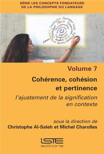 Couverture du livre « Cohérence, cohésion et pertinence ; l'ajustement de la signification en contexte » de Christophe Al-Saleh et Michel Charolles aux éditions Iste