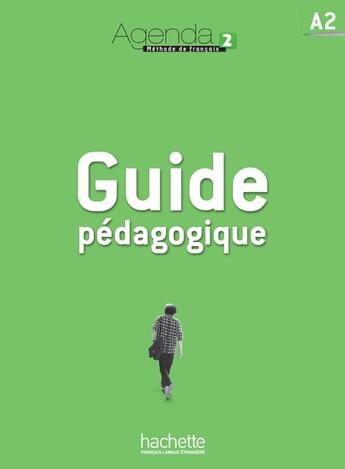 Couverture du livre « Agenda 2 ; guide pédagogique » de M Mistichell et Girard aux éditions Hachette Fle