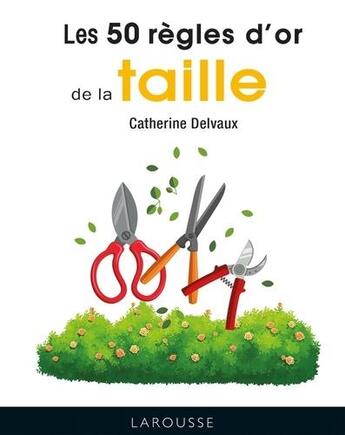 Couverture du livre « Les 50 règles d'or de la taille » de Catherine Delvaux aux éditions Larousse