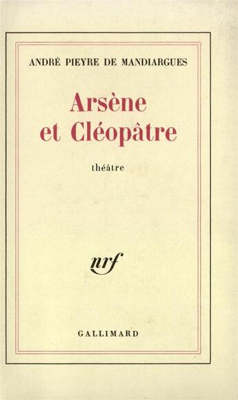 Couverture du livre « Arsene et cleopatre » de Pieyre De Mandiargue aux éditions Gallimard