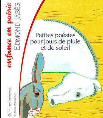 Couverture du livre « Petites poésies pour jours de pluie et de soleil » de Nicolas Thers et Edmond Jabes aux éditions Gallimard-jeunesse