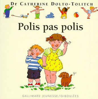 Couverture du livre « Polis pas polis » de Catherine Dolto et Colline Faure-Poiree aux éditions Gallimard Jeunesse Giboulees