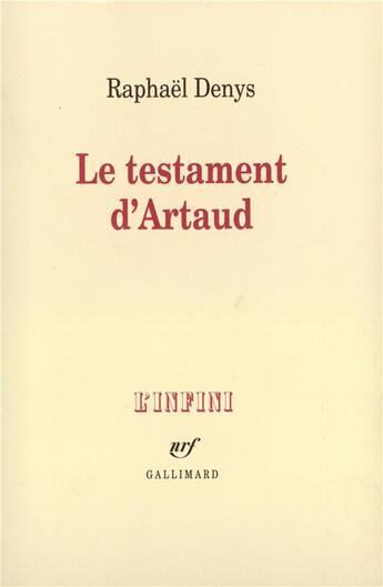 Couverture du livre « Le testament d'Artaud » de Denys Raphael aux éditions Gallimard