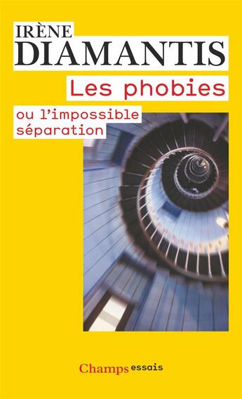 Couverture du livre « Les phobies ou l'impossible séparation » de Irene Diamantis aux éditions Flammarion