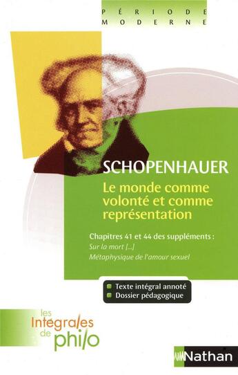 Couverture du livre « Les intégrales de Philo - SCHOPENHAUER, Le Monde comme Volonté et comme Représentation » de Arthur Schopenhauer et Jean Lefranc et Denis Huisman aux éditions Nathan