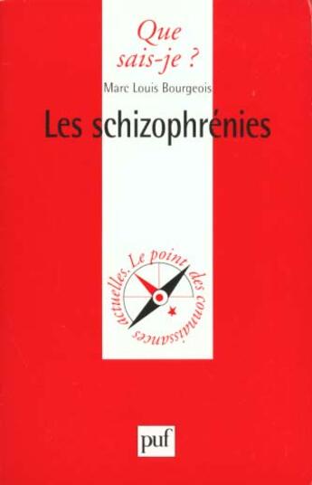 Couverture du livre « Les schizophrenies » de Bourgeois M.L. aux éditions Que Sais-je ?