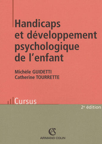 Couverture du livre « Handicaps et développement psychologique de l'enfant (2e édition) » de Catherine Tourrette et Michele Guidetti aux éditions Armand Colin