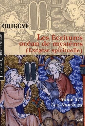 Couverture du livre « Les écritures ; océan de mystères (exégèse spirituelle) Tome 3 ; les nombres » de Origene aux éditions Cerf