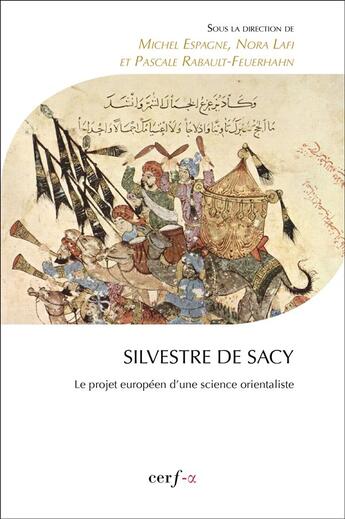 Couverture du livre « Silvestre de Sacy » de Michel Espagne et Pascale Rabault-Feuerhahn et Nora Lafi aux éditions Cerf