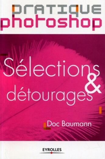 Couverture du livre « Selections & Detourages » de Baumann D aux éditions Eyrolles