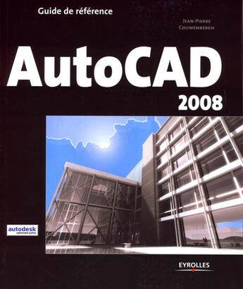 Couverture du livre « Autocad 2008 » de Couwenbergh J-P. aux éditions Eyrolles