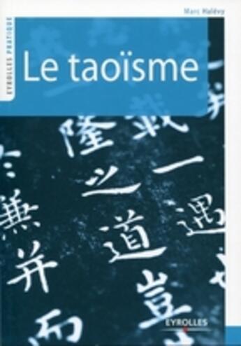 Couverture du livre « Le taoïsme » de Marc Halevy aux éditions Organisation