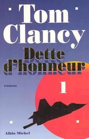 Couverture du livre « Dette d'honneur Tome 1 » de Tom Clancy aux éditions Albin Michel