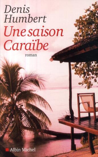 Couverture du livre « Une saison Caraïbe » de Humbert-D aux éditions Albin Michel