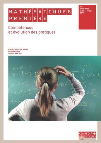 Couverture du livre « Mathématiques première ; compétences et évolution des pratiques » de Marie-Christine Obert et Florian Odor et Olivier Wantiez aux éditions Reseau Canope