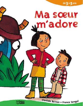 Couverture du livre « Ma soeur m'adore » de Clotilde Bernos aux éditions Lito