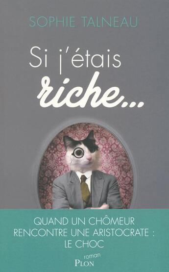 Couverture du livre « Si j'étais riche » de Sophie Talneau aux éditions Plon