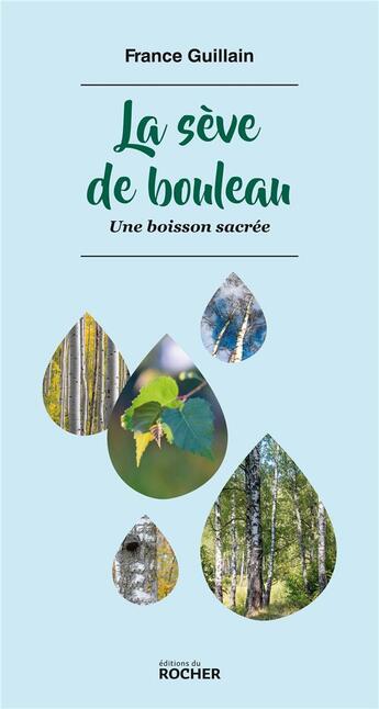 Couverture du livre « La sève de bouleau » de France Guillain aux éditions Rocher