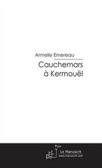 Couverture du livre « Cauchemars à Kermouël » de Armelle Emereau aux éditions Le Manuscrit