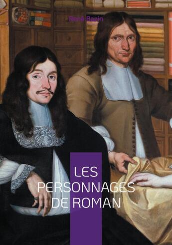 Couverture du livre « Les personnages de roman : Plongée au coeur de la création littéraire » de Rene Bazin aux éditions Books On Demand