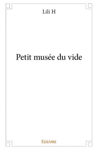 Couverture du livre « Petit musée du vide » de Lili H aux éditions Edilivre