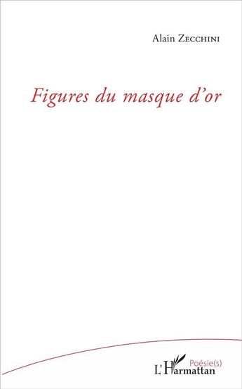 Couverture du livre « Figures du masque d'or » de Alain Zecchini aux éditions L'harmattan