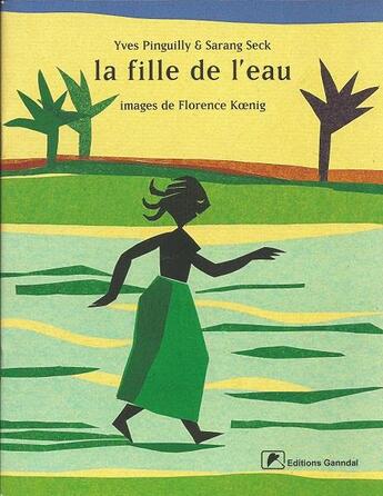 Couverture du livre « La fille de l'eau » de Yves Pinguilly et Florence Koenig et Sarang Seck aux éditions Ganndal