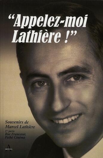 Couverture du livre « Appelez-moi lathière ! » de Lathiere Marcel aux éditions Artena