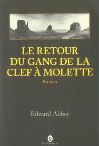 Couverture du livre « Le retour du gang de la clef à molette » de Edward Abbey aux éditions Gallmeister
