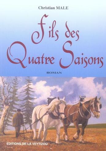 Couverture du livre « Fils des quatre saisons » de Christian Male aux éditions La Veytizou