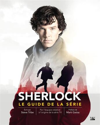 Couverture du livre « Sherlock ; le guide de la série » de Steve Tribe aux éditions Bragelonne