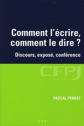 Couverture du livre « Comment l'écrire, comment le dire ? » de Pascal Perrat aux éditions Cfpj