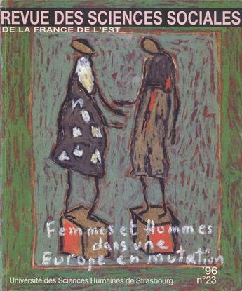 Couverture du livre « Revue Des Sciences Sociales, N 23/1996. Femmes Et Hommes Dans Une Eu Rope En Mutation » de Bloch Anny aux éditions Pu De Strasbourg