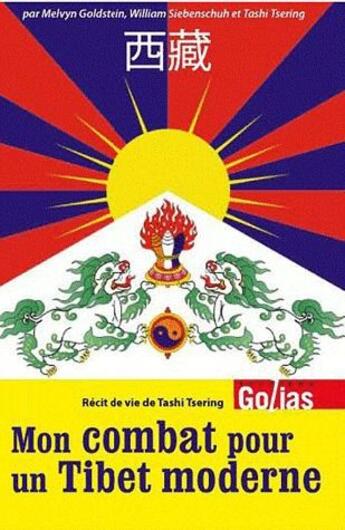 Couverture du livre « Mon combat pour un Tibet moderne » de Tashi Tsering et William Siebenschuh et Melvyn Goldstein aux éditions Golias