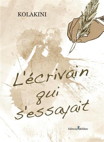 Couverture du livre « L'écrivain qui s'essayait » de Kolakini aux éditions Melibee