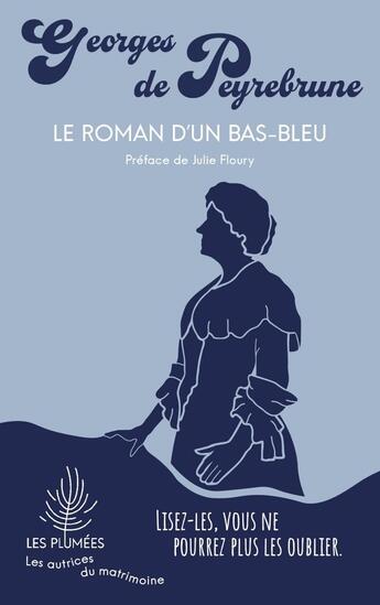 Couverture du livre « Le roman d'un bas-bleu » de Georges De Peyrebrune aux éditions Talents Hauts