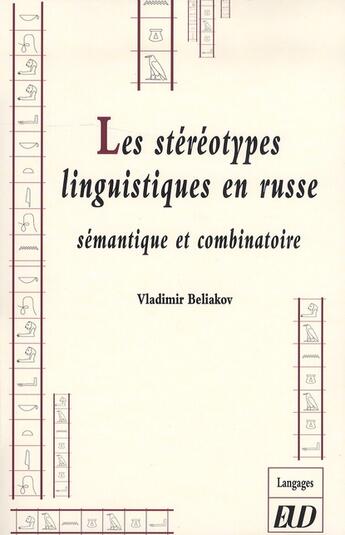 Couverture du livre « Stéréotypes linguistiques en russe ; sémantique et combinatoire » de Vladimir Beliakov aux éditions Pu De Dijon