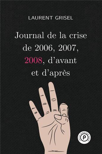Couverture du livre « Journal de la crise de 2006, 2007, 2008 d'avant et d'apres t.3 ; 2008 » de Laurent Grisel aux éditions Publie.net
