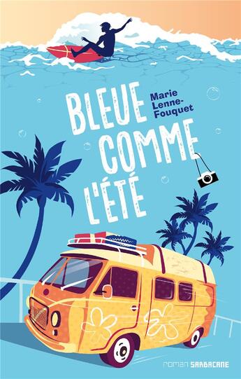 Couverture du livre « Bleue comme l'été » de Marie Lenne-Fouquet aux éditions Sarbacane