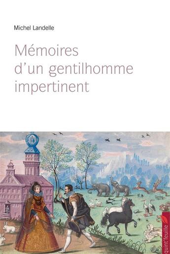 Couverture du livre « Mémoires d'un gentilhomme impertinent » de Michel Landelle aux éditions Quint Feuille