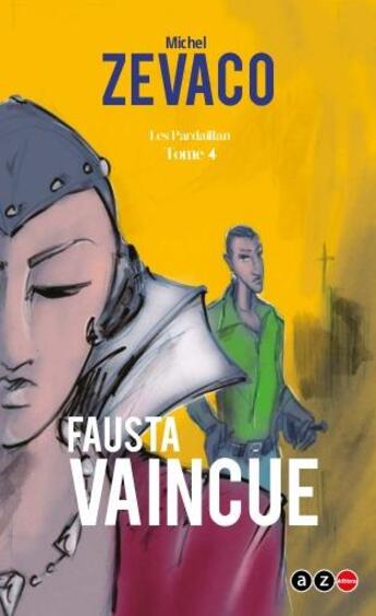 Couverture du livre « Les Pardaillan Tome 4 : Fausta vaincue » de Michel Zevaco aux éditions Az Editions