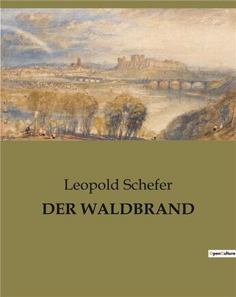 Couverture du livre « Der waldbrand » de Schefer Leopold aux éditions Culturea