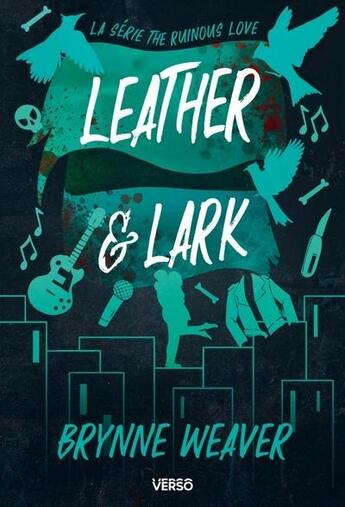 Couverture du livre « The ruinous love Tome 2 : Leather & Lark » de Brynne Weaver aux éditions Verso