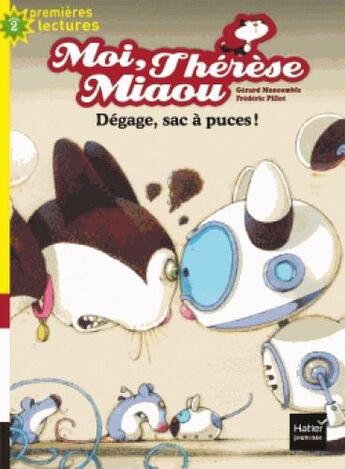 Couverture du livre « Moi, Thérèse Miaou ; dégage, sac à puces ! » de Frederic Pillot et Moncomble Gerard aux éditions Hatier
