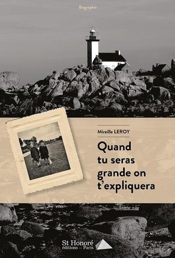 Couverture du livre « Quand tu seras grande on t expliquera » de Leroy Mireille aux éditions Saint Honore Editions