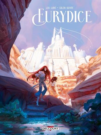 Couverture du livre « Eurydice » de Lou Lubie et Solen Guivre aux éditions Delcourt