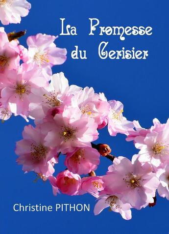 Couverture du livre « La promesse du cerisier » de Christine Pithon aux éditions Bookisere